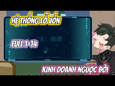 Hệ Thống Lỗ Vốn Kinh Doanh Ngược Đời Full 1-14