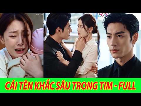 Cái Tên Khắc Sâu Trong Tim - Trọn Bộ