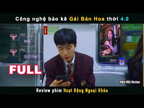 Dịch Vụ Bảo Kê Gái Bán Hoa Thời 4.0 | Review phim Hoạt Động Ngoại Khóa (Bản Full)