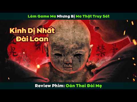 [Review Phim] Oán Thai Ký Sinh Vào Búp Bê Đất Sét | Oán Thai Đòi Mẹ