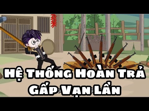 Hệ Thống Hoàn Trả Gấp Vạn Lần | Lê Tính