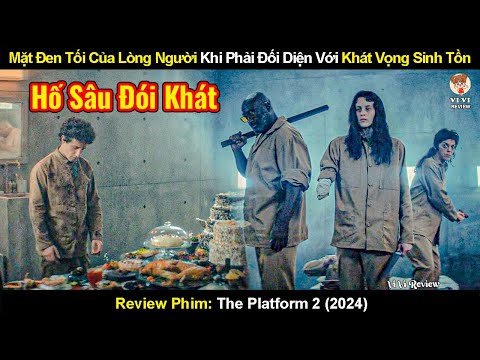 Mặt Đen Tối Của Lòng Người Khi Đối Diện Với Khát Vọng Sinh Tồn | Review Phim Hố Sâu Đói Khát Phần 2
