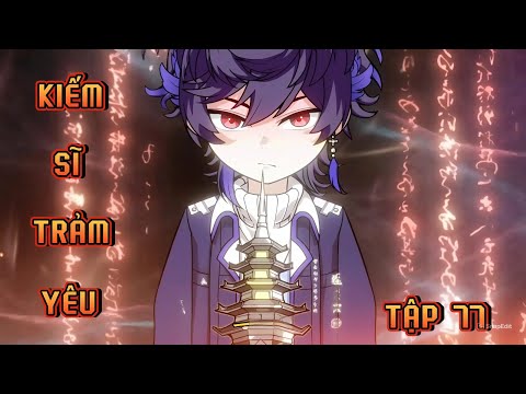 TẬP 1-2 | KIẾM SĨ TRẢM YÊU