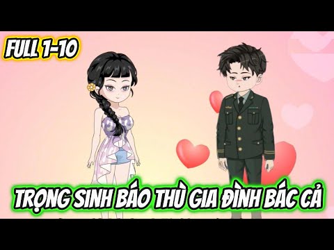 Trọng Sinh Trả Thù Gia Đình Bác Cả Full 1-10