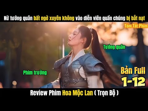 Review Phim Hoa Mộc Lan Full TRỌN BỘ | Nữ Tướng Quân Xuyên Không Vào Vai Quần Chúng Sẽ NTN
