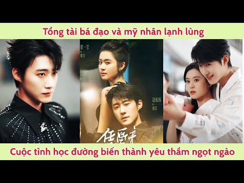 Tổng tài bá đạo và mỹ nhân lạnh lùng, cuộc tình học đường ngang trái biến thành yêu thầm ngọt ngào