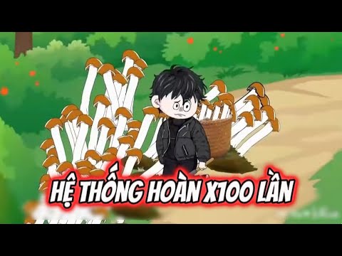 Hệ Thống Hoàn X100 Lần | Sub Review