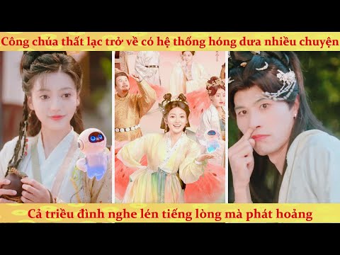 Tiếng lòng: Xuyên thành công chúa thất lạc có hệ thống hóng dưa, cả triều đình vểnh lỗ tai lên nghe