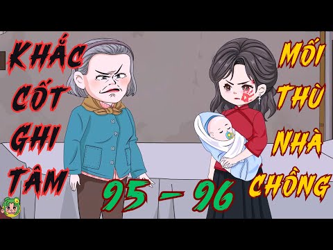 TẬP 95 - 96 - Khắc Cốt Ghi Tâm Mối Thù Nhà Chồng  | Bơ Review