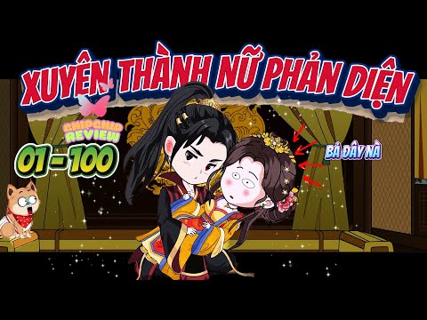 Xuyên Thành Nữ Phản Diện Bị Mọi Người Nghe Thấy Tiếng Lòng | Tập Full Dài 01 - 100 | ChipChip Review