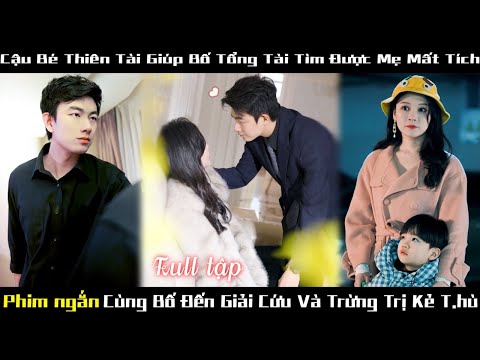 Cậu bé thiên tài cùng mẹ về nước lên kế hoạch báo thù ông bố tổng tài cặn bã và cái kết