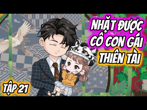 Nhặt Được Cô Con Gái Thiên Tài Tập 21 | TTD Vietsub
