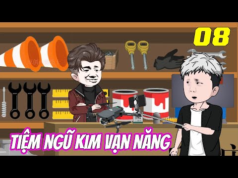 Tập 8 | Tiệm ngũ kim vạn năng | Vũ Vietsub