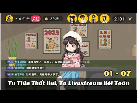 Tập 1 - 7 | Tu Tiên Thất Bại, Ta Livestream Bói Toán | Cáo Ú Review