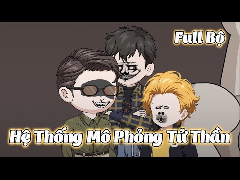 Full Bộ | Hệ Thống Mô Phỏng Tử Thần | Gà Review