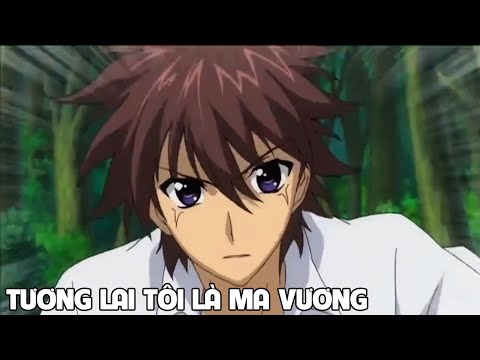 Tương Lai Tôi Trở Thành ''Đại Ma Vương'' SS1 I Tóm Tắt Anime Hay I Đại Đế Anime