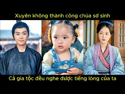 Xuyên không thành công chúa sơ sinh, cả gia tộc đều nghe được tiếng lòng của ta.