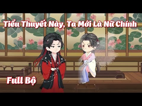FULL BỘ | Tiểu Thuyết Này, Ta Mới Là Nữ Chính | Cáo Ú Review