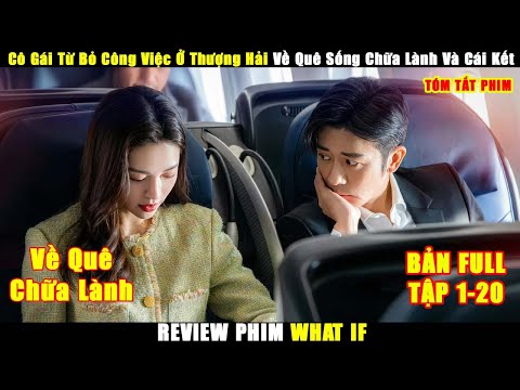 Review Phim Tôi Sống Ở Một Nơi Khác Tập 1-20 Bản Full | What If | Tóm Tắt Phim | Lưu Học Nghĩa