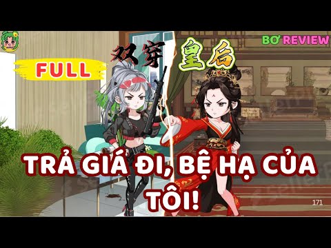 Full phần 1 | Trả Giá Đi, Bệ Hạ Của Tôi! | Bơ Rì Viu Official