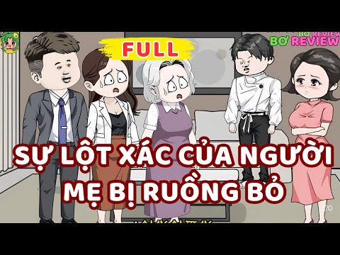 Full Bộ | Sự Lột Xác Của Người Mẹ Bị Ruồng Bỏ | Bơ Rì Viu Official