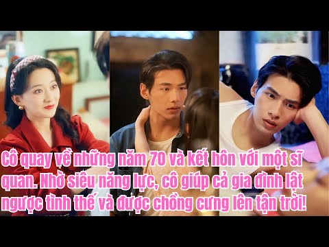 Cô về những năm 70, lấy sĩ quan, nhờ siêu năng lực giúp gia đình đổi đời, được chồng cưng lên trời!