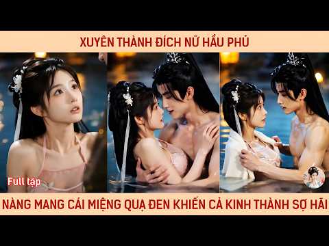 Xuyên thành đích nữ hầu phủ nàng mang cái miệng quạ đen khiến cả kinh thành sợ hãi