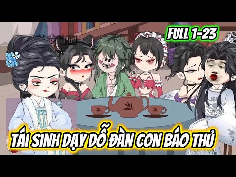 Tái Sinh Dạy Dỗ Đàn Con Báo Thủ Full 1-23