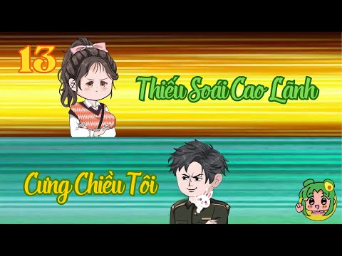TẬP 13 - Thiếu Soái Cao Lãnh Cưng Chiều Tôi | Bơ Review