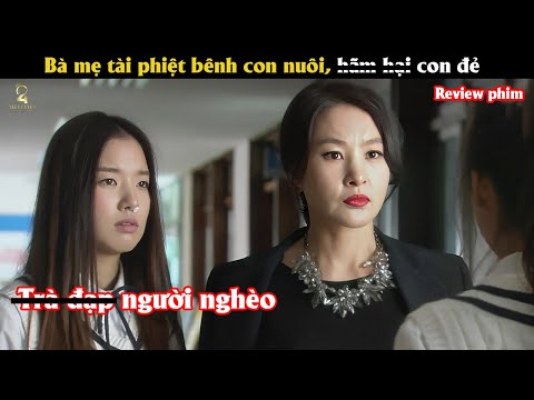 [Review Phim] Bà mẹ tài phiệt bênh con nuôi, h.ã.m h.ạ.i con đẻ