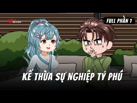 Full P1 - Kế Thừa Sự Nghiệp Tỷ Phú | Gà Review