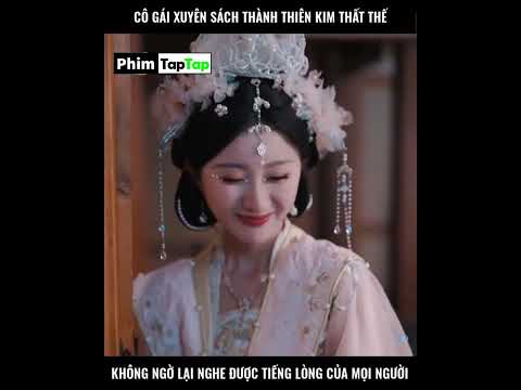 Nguyện Cả Đời Sủng Ái full tập | Du Hành Qua Sách | Cô gái xuyên sách thành thiên kim thất thế