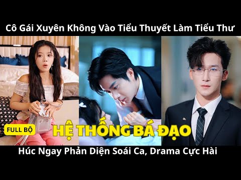 Cô Gái Xuyên Không Vào Tiểu Thuyết Làm Tiểu Thư Nhà Giàu, Húc Ngay Phản Diện Soái Ca, Drama Cực Hài