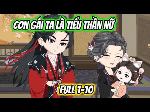 Con Gái Ta Là Tiểu Thần Nữ Full 1-10