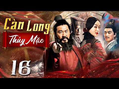 Càn Long Thủy Mặc - Tập 16 (Thuyết minh) Phim bộ Cổ Trang Trung Quốc Hay