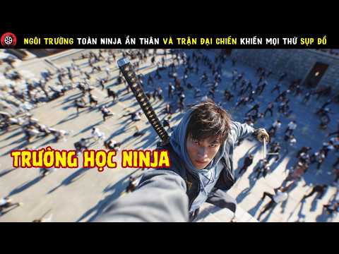 [Review Phim] Ngôi Trường Toàn Ninja Ẩn Thân Và Trận Đại Chiến Kinh Hoàng