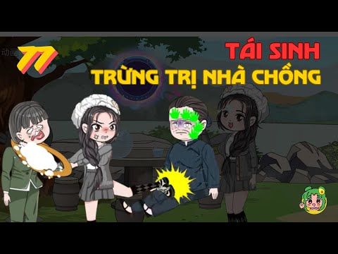TẬP 77 | Tái Sinh Trừng Trị Nhà Chồng | Bơ Review