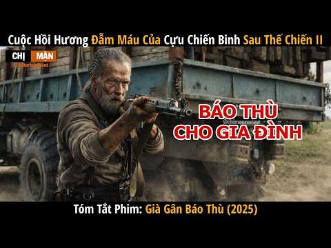 Review phim Cuộc hồi hương đẫm máu của cựu chiến binh sau thế chiến II | Già gân báo thù