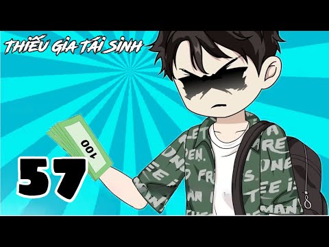 Chỉnh Sửa Tập 57 ( Thiếu Gia Tái Sinh ) | Sub review