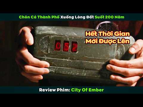 Cả 1 Thành Phố Bị Chôn Xuống Đất Suốt 200 Năm | City Of Ember