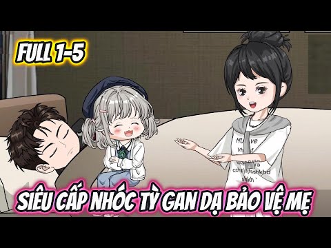 Siêu Cấp Nhóc Tỳ Gan Dạ Bảo Vệ Mẹ Full 1-5