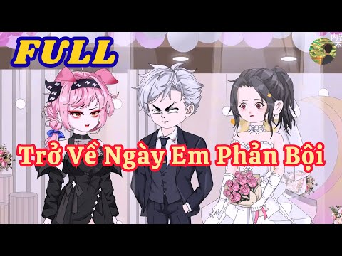 FULL - Trở Về Ngày Em Phản Bội  |  Bò Review