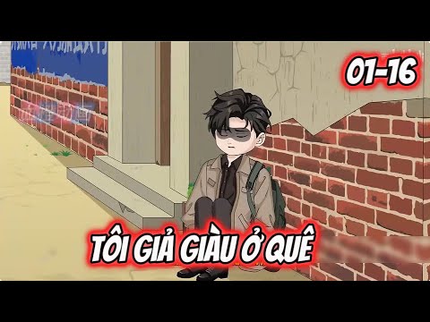Tôi Ở Quê Giả Giàu Tập 01-16 | Sub Review