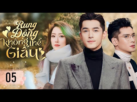 RUNG ĐỘNG KHÔNG THỂ GIẤU - Tập 05 | Siêu Phẩm Ngôn Tình Đặc Sắc Mới Nhất 2024 | Hồ Ca, Bạch Băng