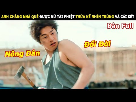 Anh Chàng Nhà Quê Được Nữ Tài Phiệt Thừa Kế Nhìn Trúng Và Cái Kết | Review phim Hàn