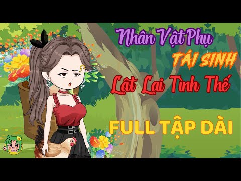 FULL TẬP DÀI - Nhân Vật Phụ Tái Sinh Lật Lại Tình Thế | Bơ Review