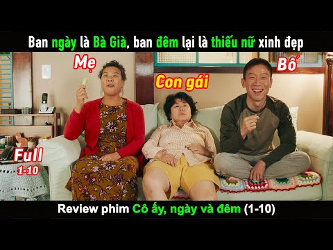 [Review Phim] Ban ngày là bà già, ban đêm thì lại là thiếu nữ xinh đẹp