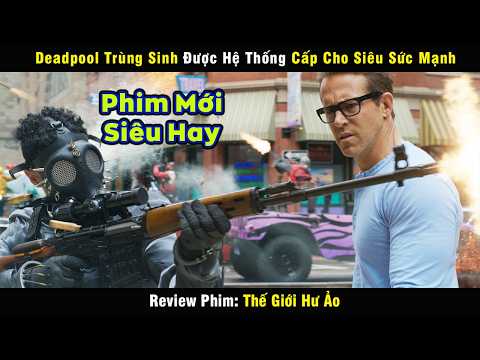Deadpool Chuyển Sinh Được Hệ Thống Cấp Cho Siêu Năng Lực