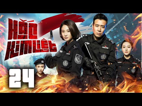 Phim Hay 2025 HẮC KIM LIỆT - Tập 24  (Thuyết Minh) Phim Bộ Hành Động Hình Sự Trung Quốc.