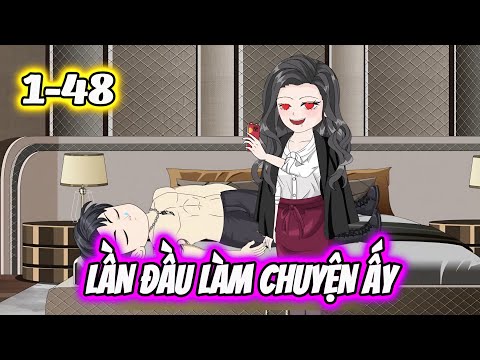 Lần Đầu làm Chuyện Ấy | 01-48 | Dis VietSub